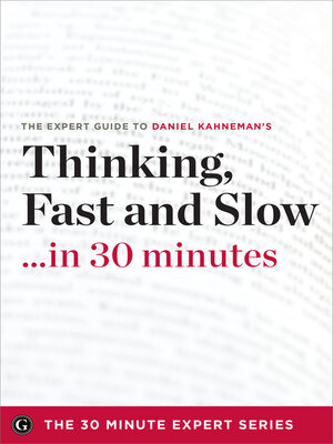 cover image of Thinking, Fast and Slow in 30 Minutes